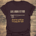 Give A Man A Fly Rod - Dark Chocolate t-shirt