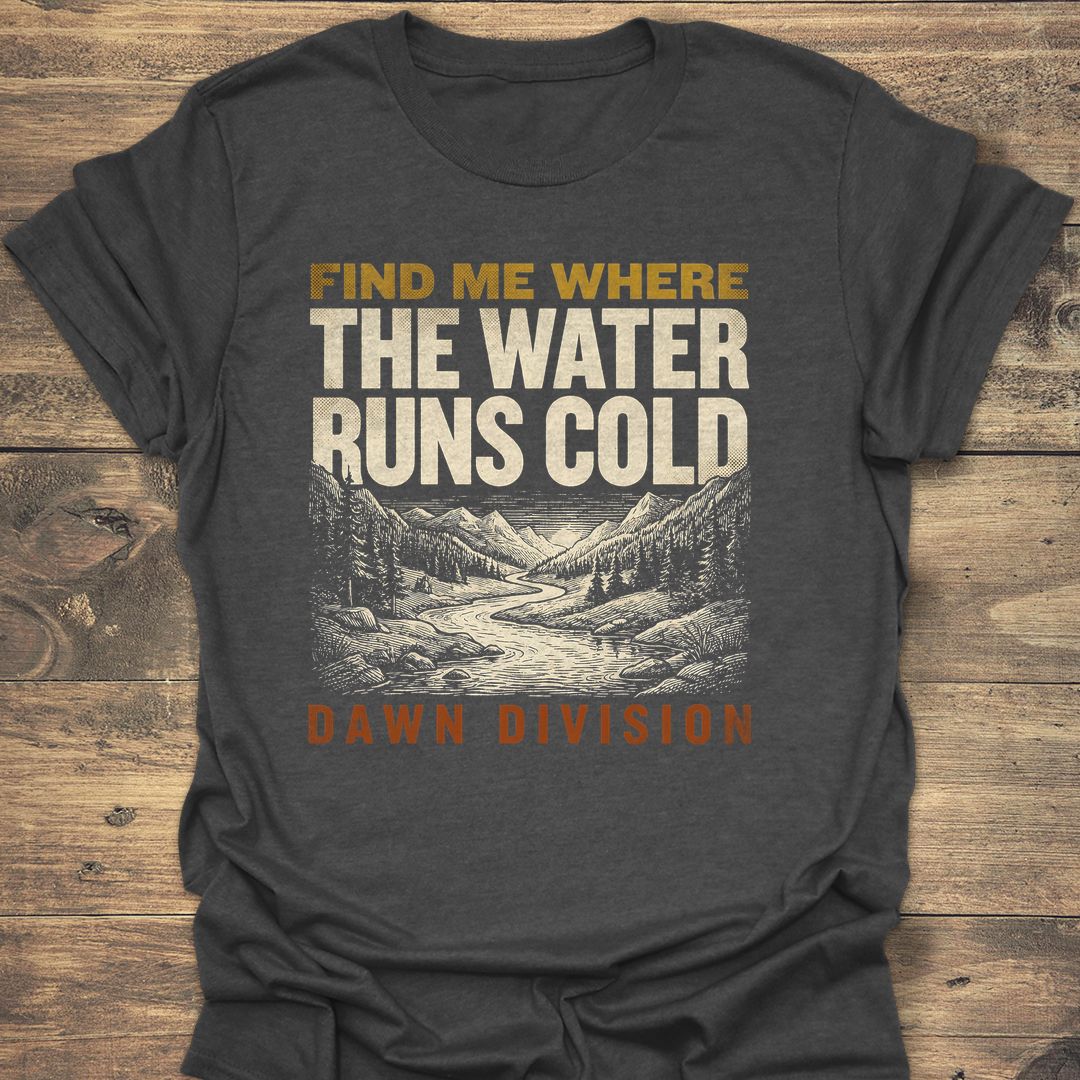 Find Me Where Water Runs - Dark Heather t-shirt
