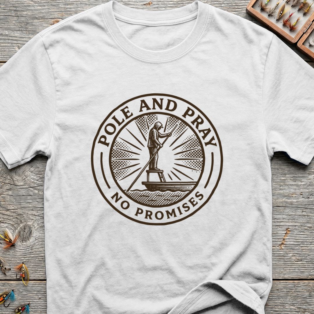Pole And Pray No Promises - White t-shirt