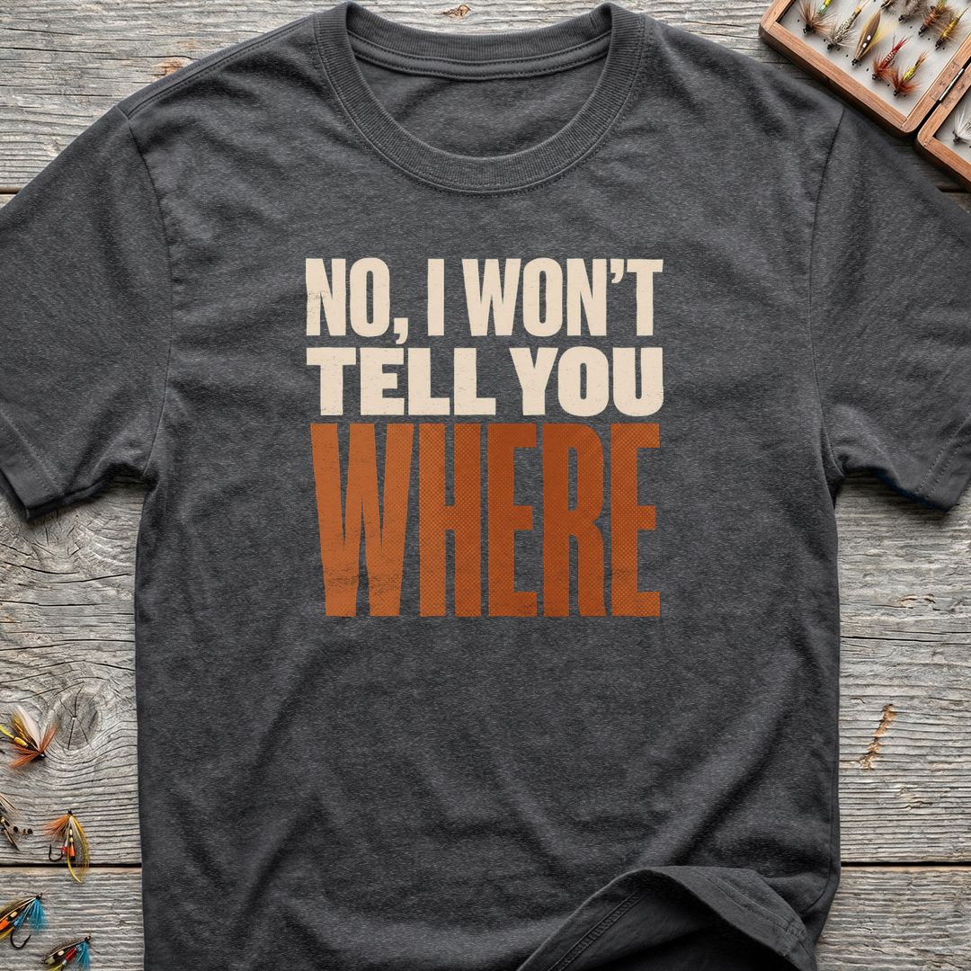Won't Tell You Where - Dark Heather t-shirt