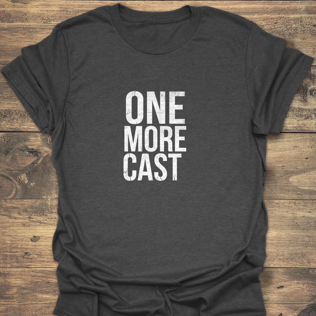 One More Cast - Dark Heather t-shirt