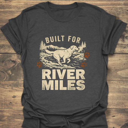 Built For River Miles - Dark Heather t-shirt