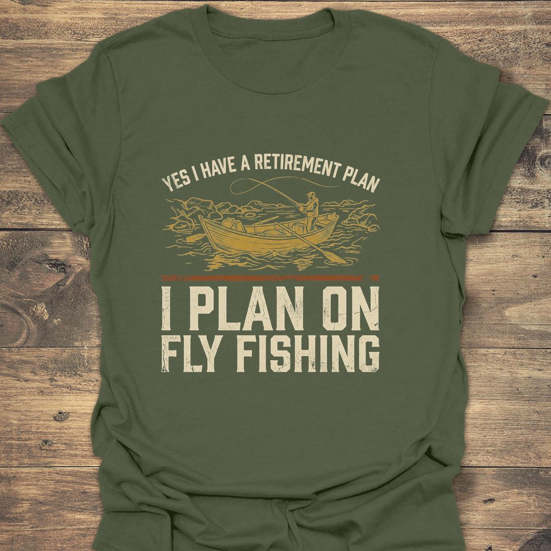 Retirement Plan Fly Fishing - Military Green t-shirt