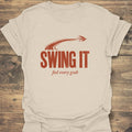 Swing It Feel Every Grab - Natural t-shirt