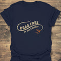 Drag Free Or Don't Bother - Navy t-shirt