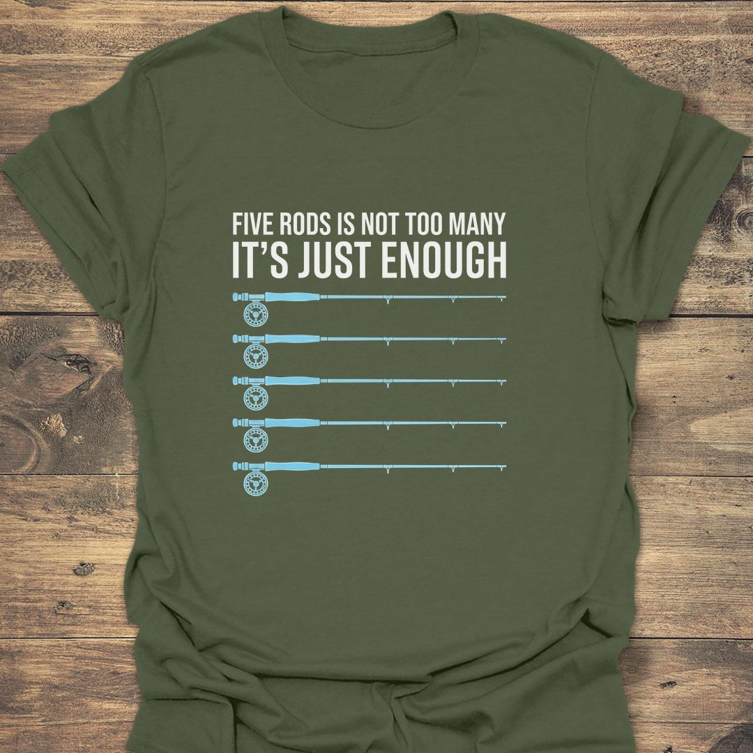 Five Rods Is Just Enough - Military Green t-shirt