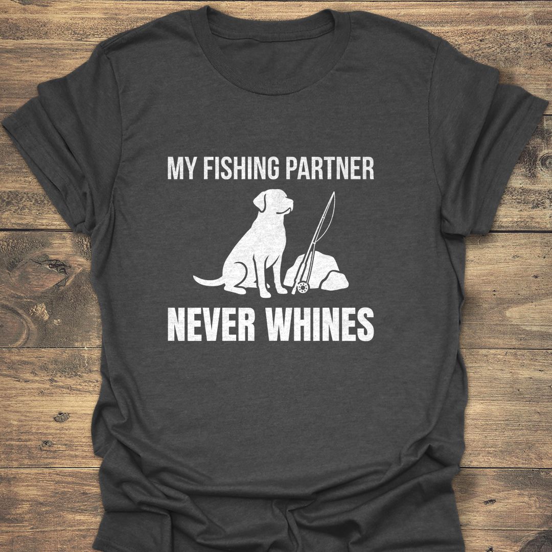 My Fishing Partner Never Whines - Dark Heather t-shirt