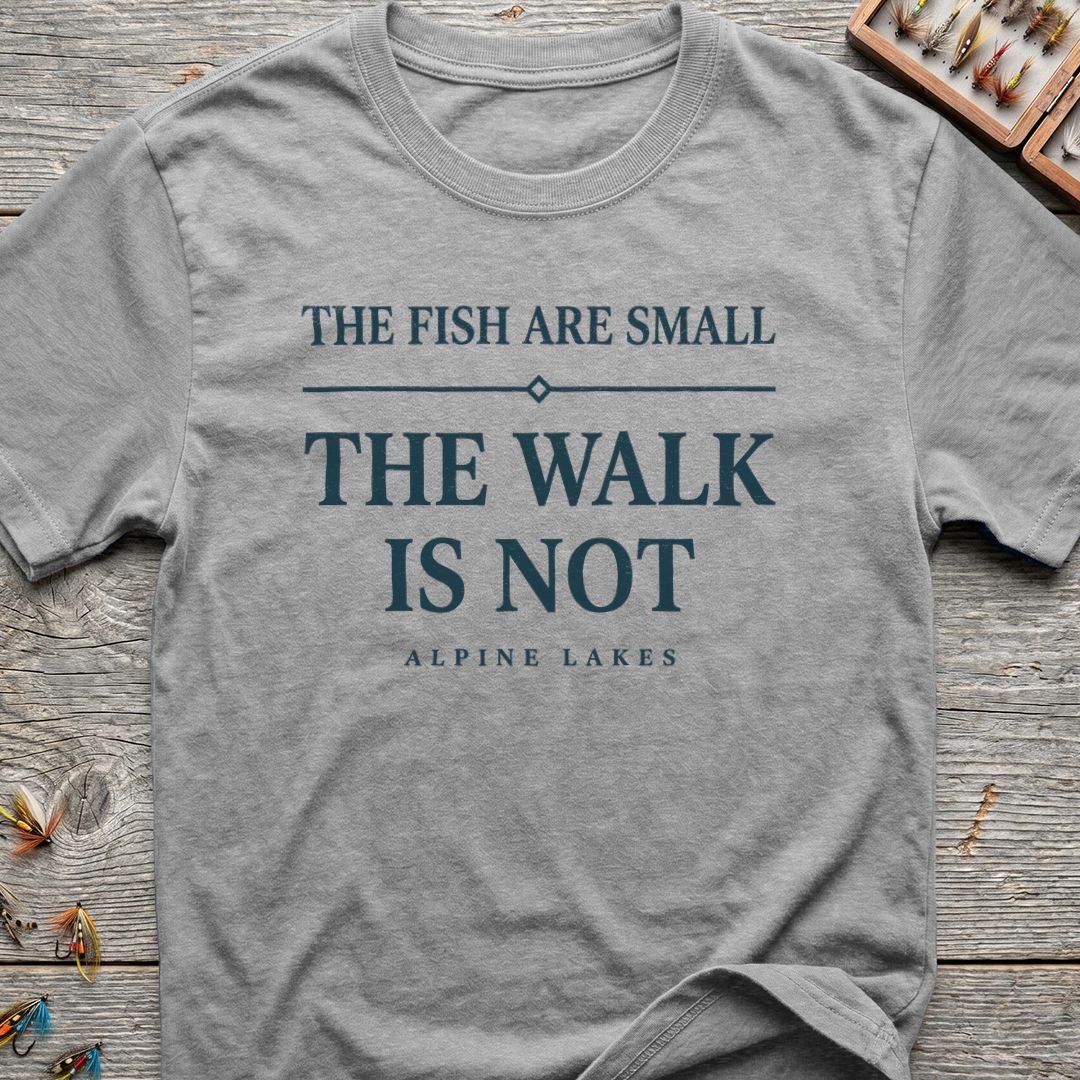 Fish Are Small Walk Is - Sport Grey t-shirt