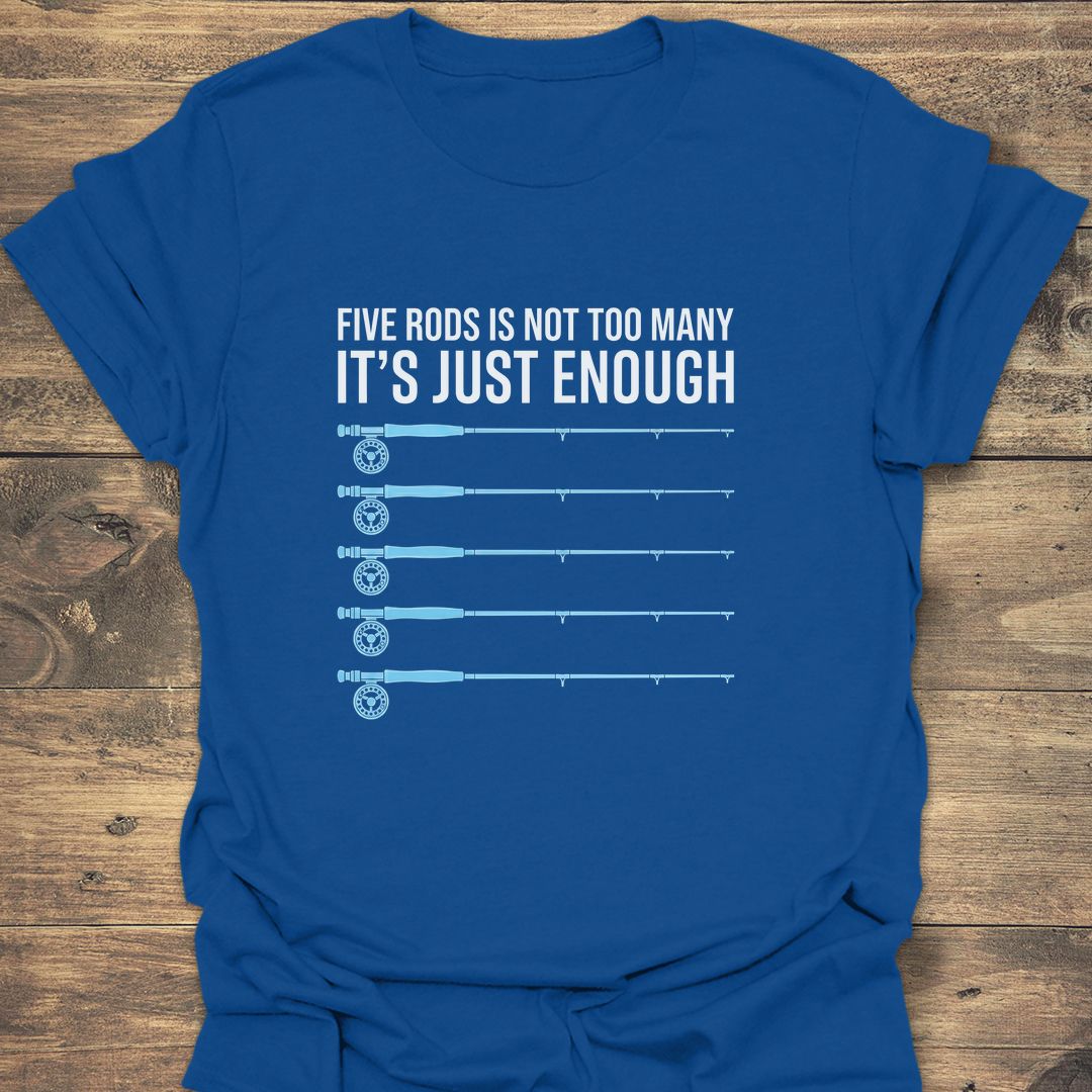 Five Rods Is Just Enough - Royal t-shirt