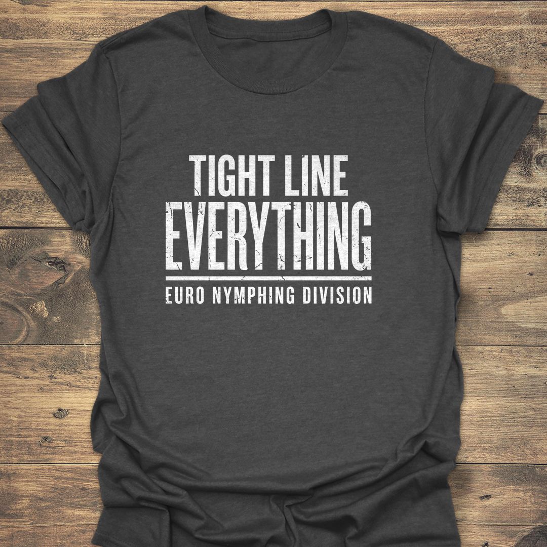 Tight Line Everything - Dark Heather t-shirt