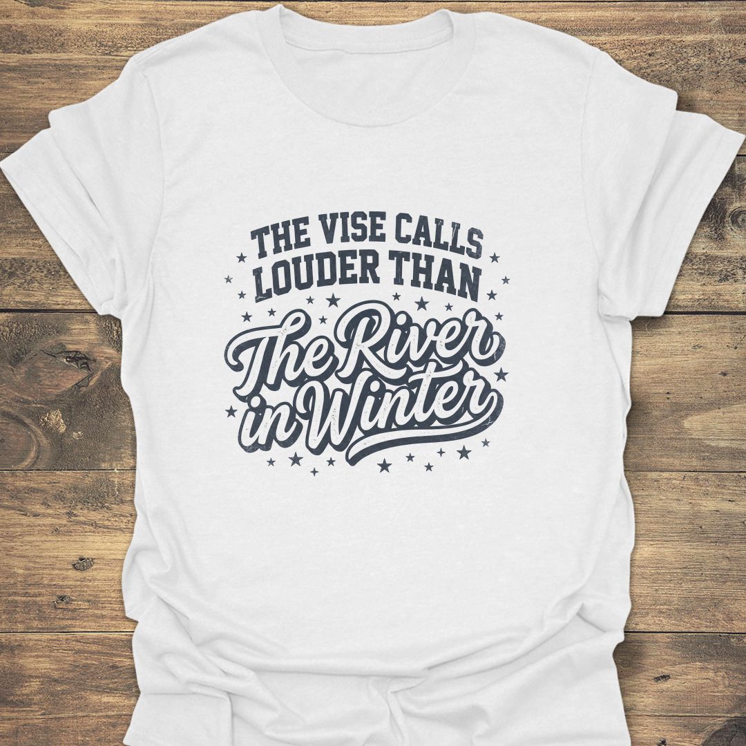 Vise Calls Louder Than Winter - White t-shirt