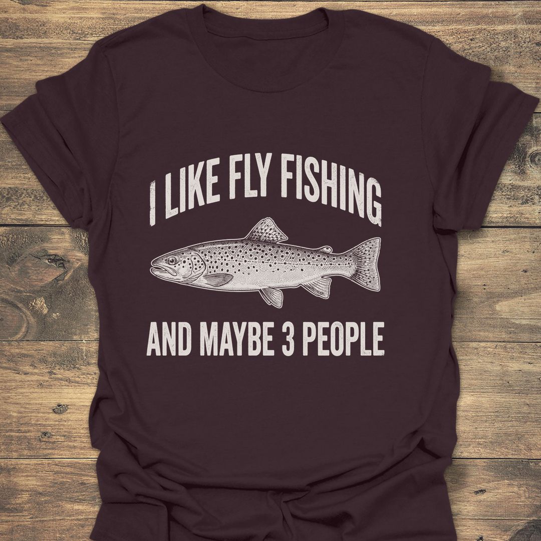 Like Fly Fishing Maybe 3 - Dark Chocolate t-shirt