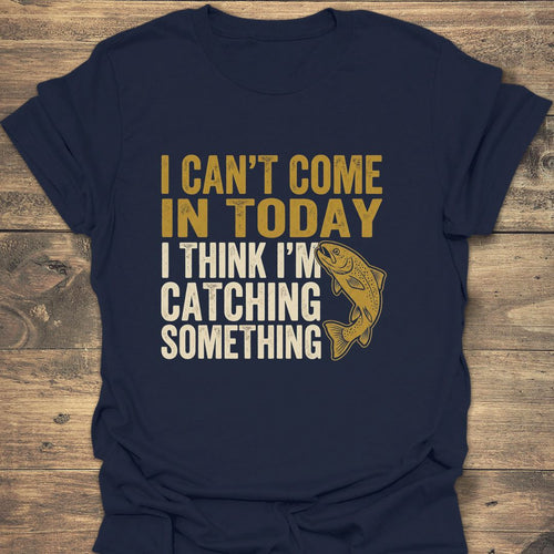 Catching Something Today - Navy t-shirt
