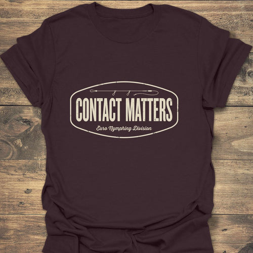 Contact Matters Euro Nymphing - Dark Chocolate t-shirt