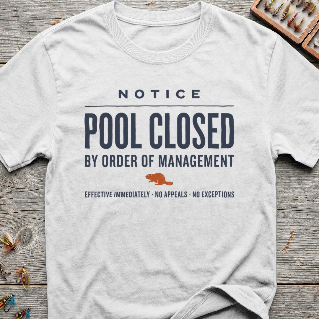 Pool Closed By Order Of - White t-shirt