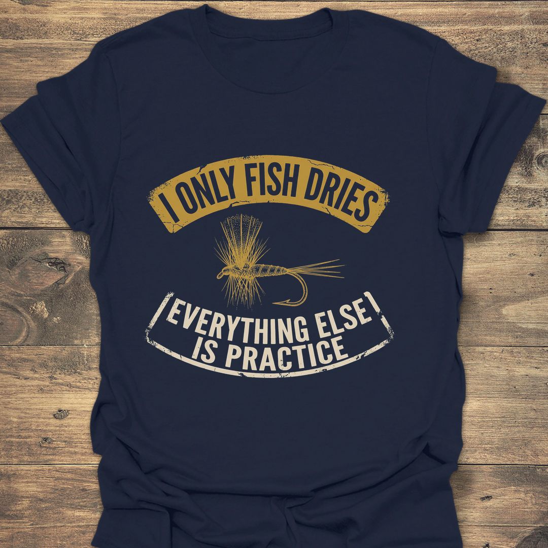 I Only Fish Dries - Navy t-shirt