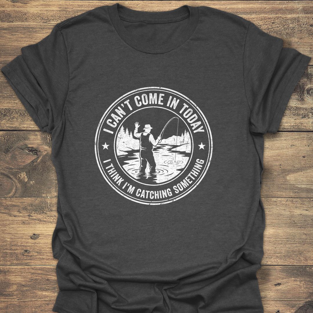 Catching Something Today - Dark Heather t-shirt