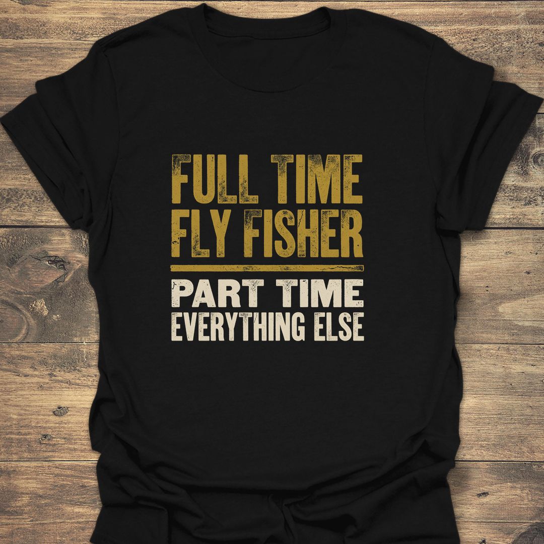 Full Time Fly Fisher - Black t-shirt