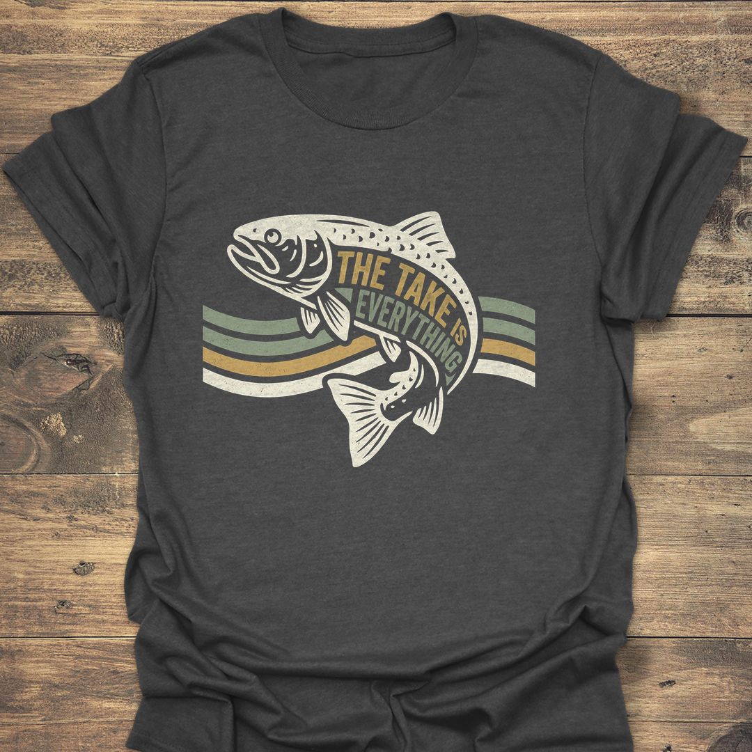 The Take Is Everything - Dark Heather t-shirt