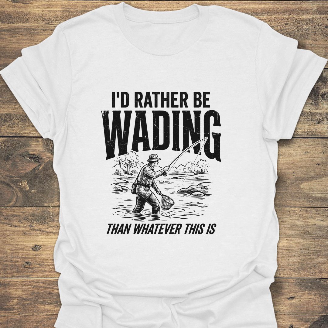 I'd Rather Be Wading - White t-shirt