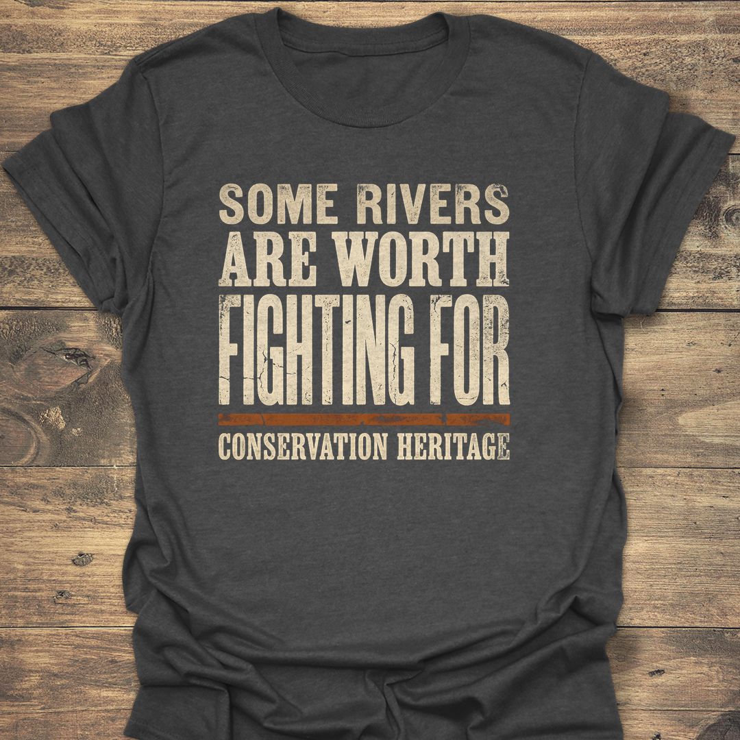 Rivers Worth Fighting For - Dark Heather t-shirt