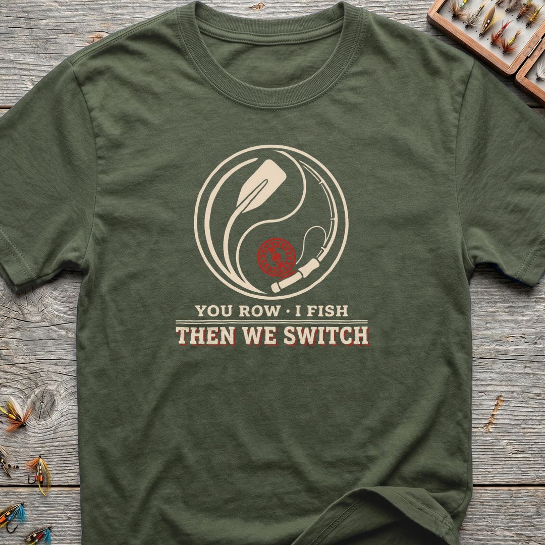 You Row I Fish Then - Military Green t-shirt