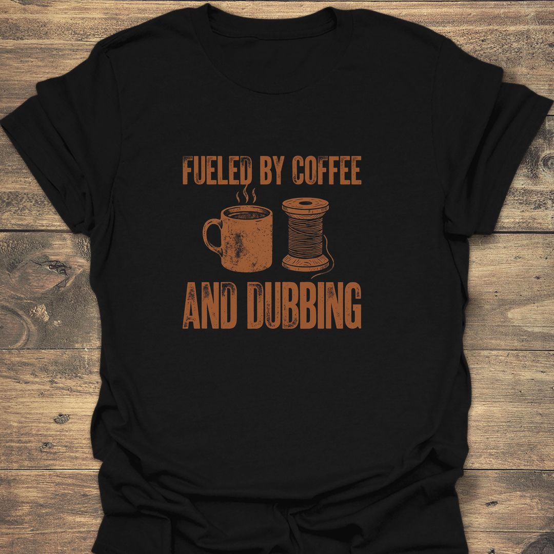 Fueled By Coffee And Dubbing - Black t-shirt