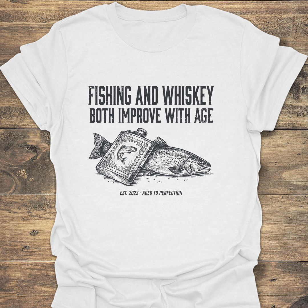 Fishing And Whiskey Improve Age - White t-shirt