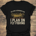 Retirement Plan Fly Fishing - Black t-shirt