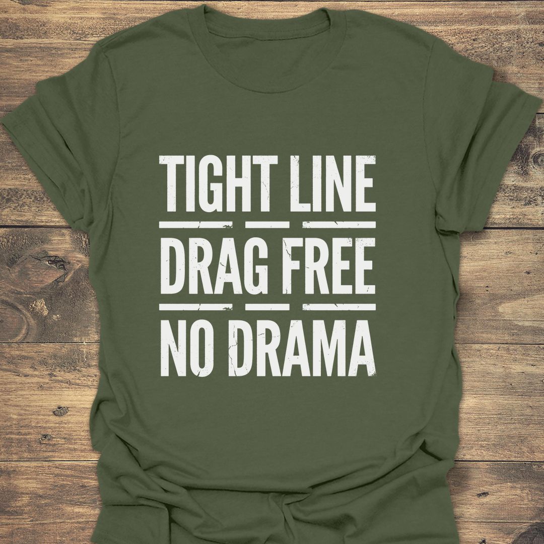 Tight Line Drag Free No - Military Green t-shirt
