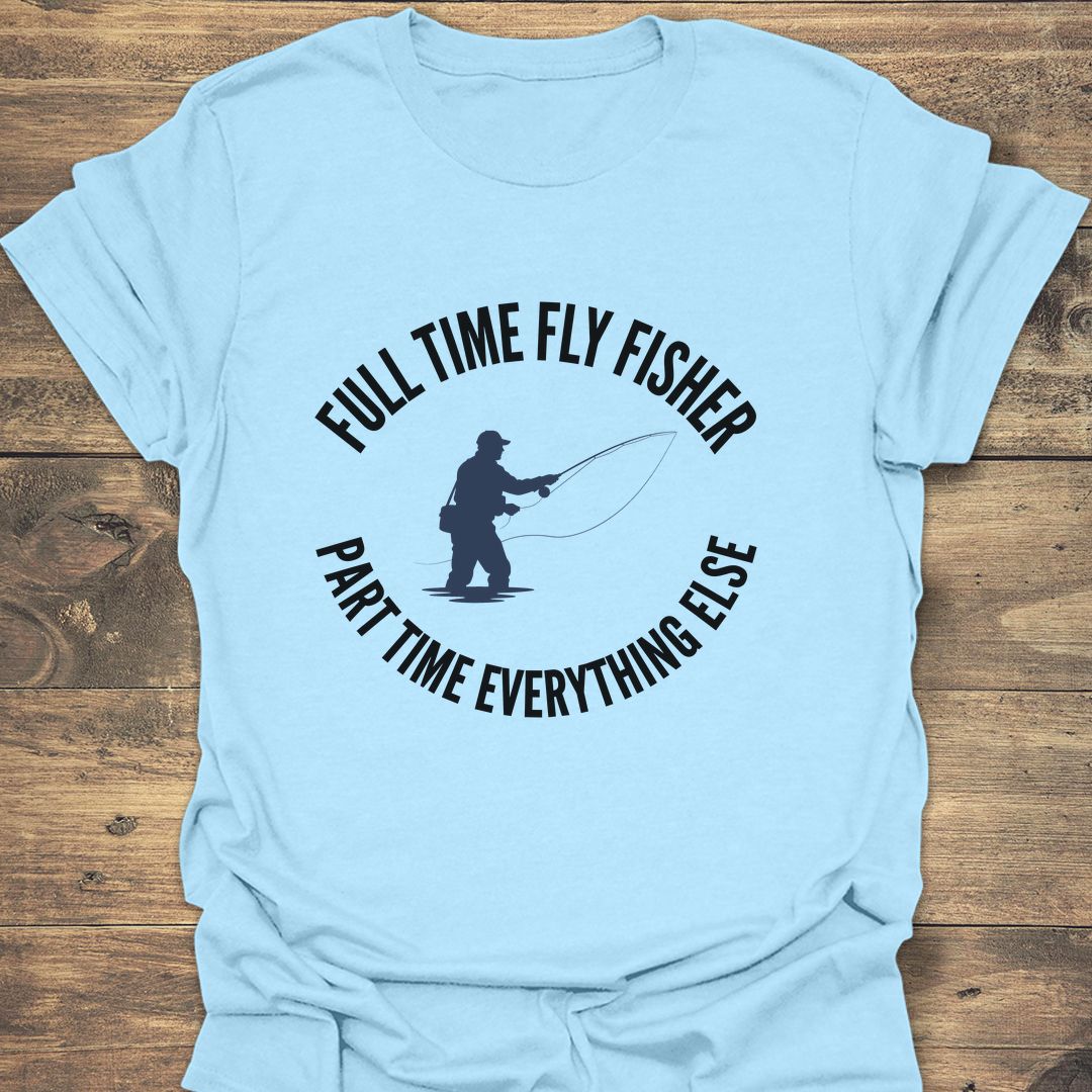 Full Time Fly Fisher - Light Blue t-shirt