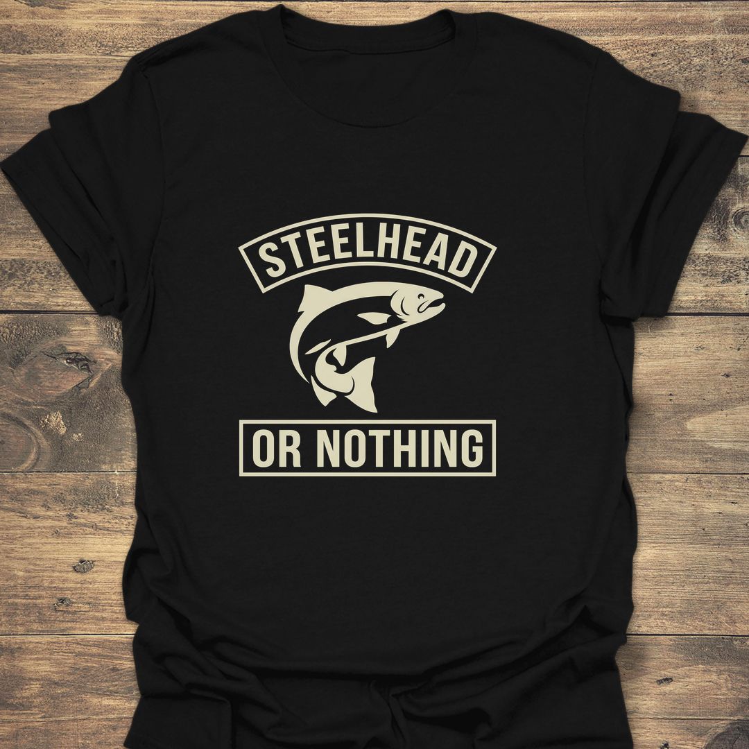 Steelhead Or Nothing - Black t-shirt