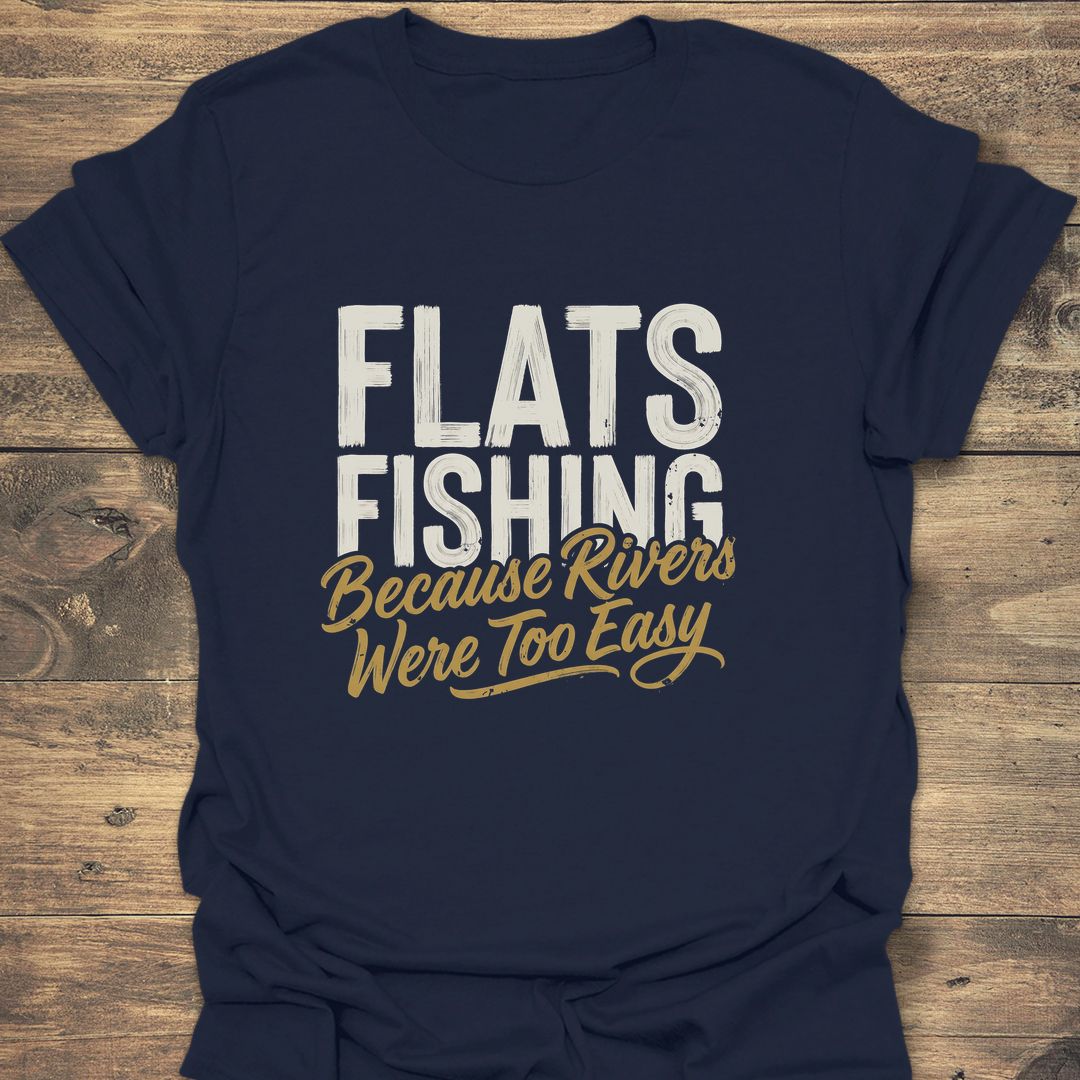 Flats Fishing Rivers Too Easy - Navy t-shirt