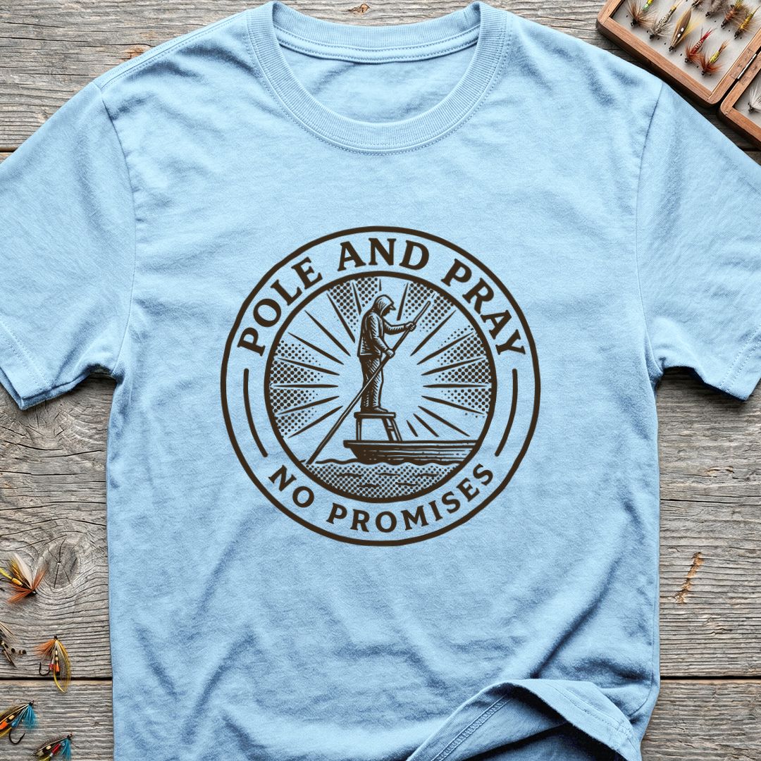 Pole And Pray No Promises - Light Blue t-shirt