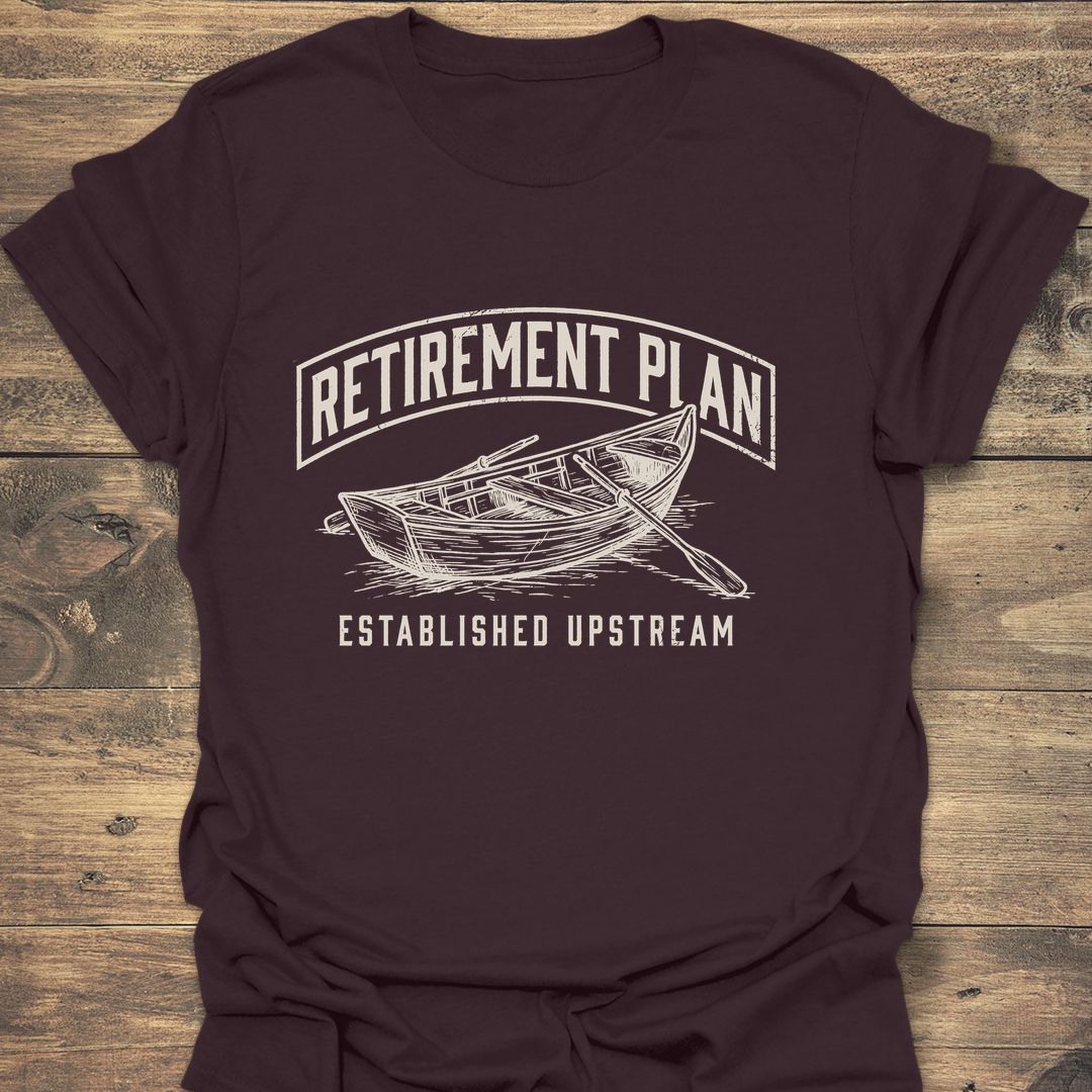 Retirement Plan Established Upstream - Dark Chocolate t-shirt
