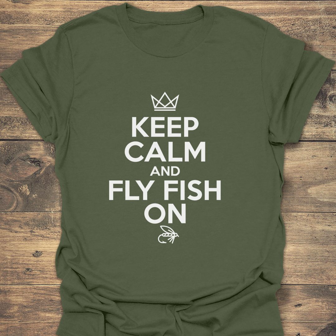Keep Calm And Fly Fish - Military Green t-shirt
