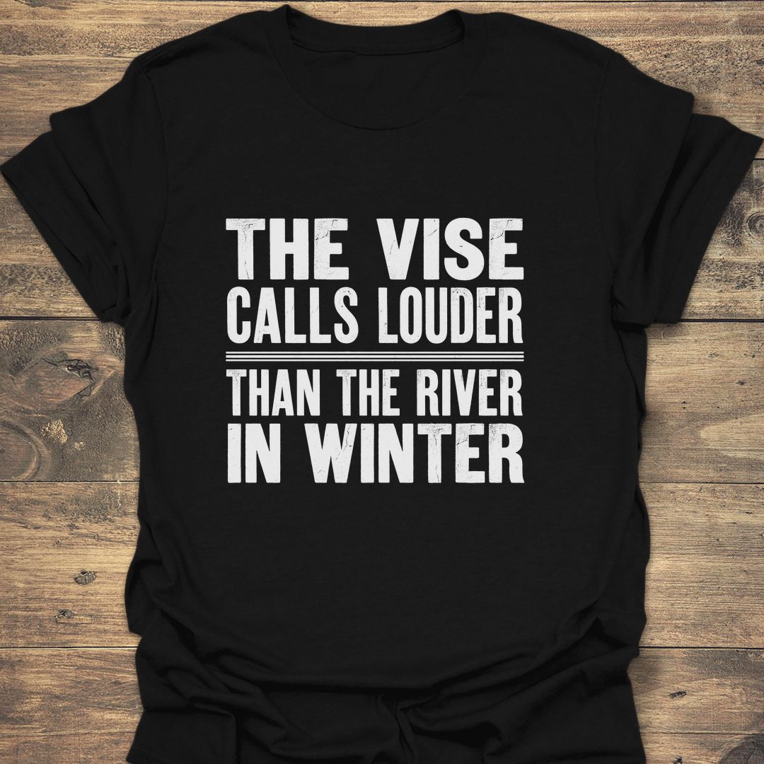 The Vise Calls Louder - Black t-shirt