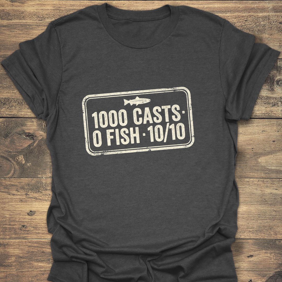 1000 Casts 0 Fish 10/10 - Dark Heather t-shirt