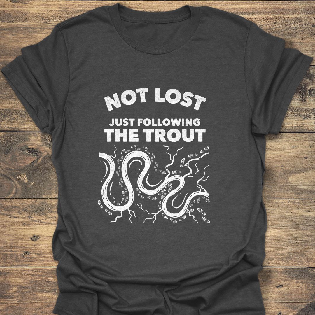 Not Lost Just Following Trout - Dark Heather t-shirt