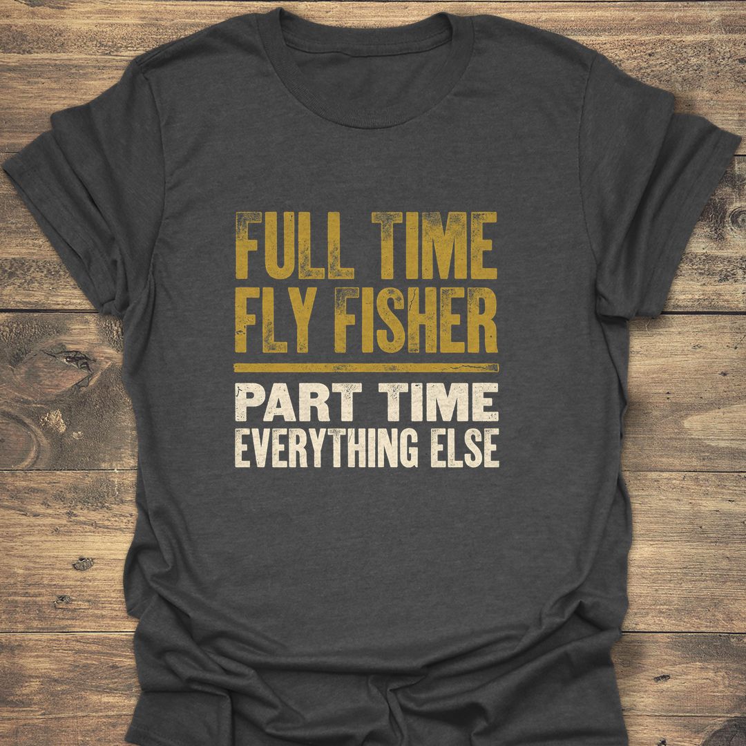 Full Time Fly Fisher - Dark Heather t-shirt