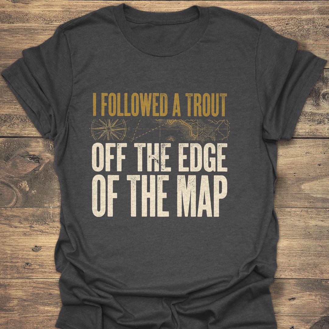 Followed A Trout Off Map - Dark Heather t-shirt