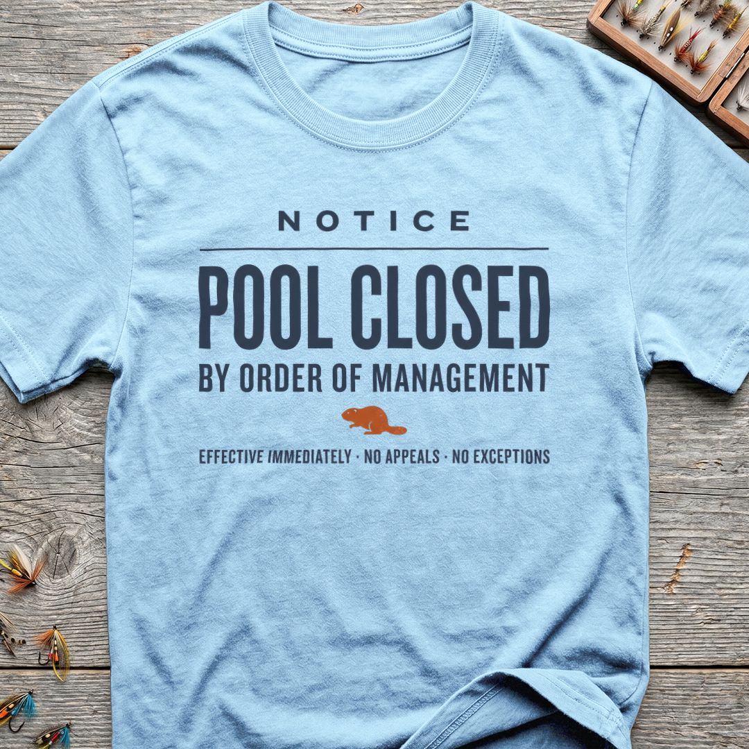 Pool Closed By Order Of - Light Blue t-shirt