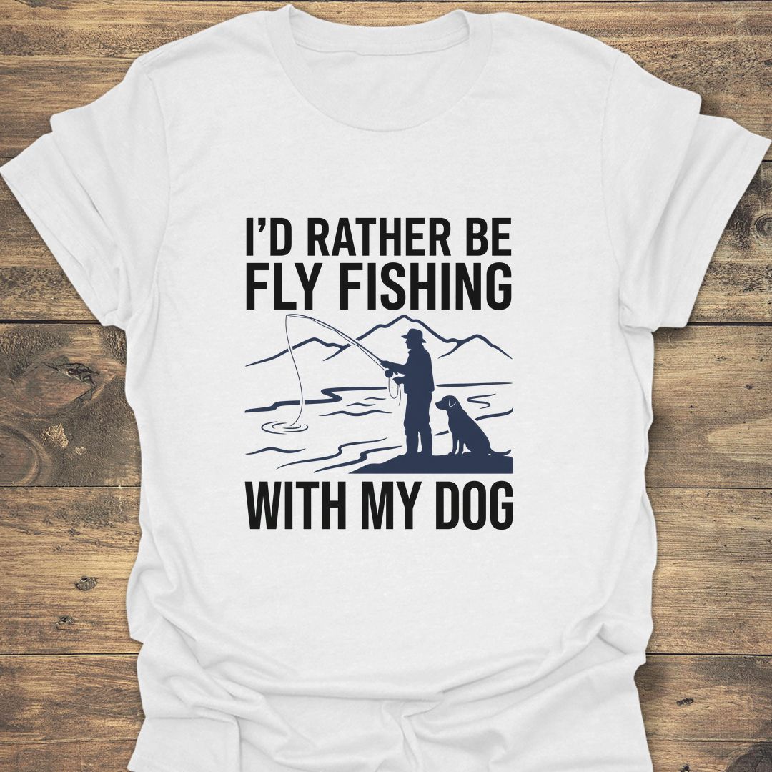 Rather Be Fly Fishing With - White t-shirt