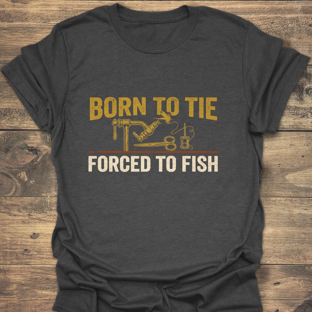 Born To Tie Forced To - Dark Heather t-shirt