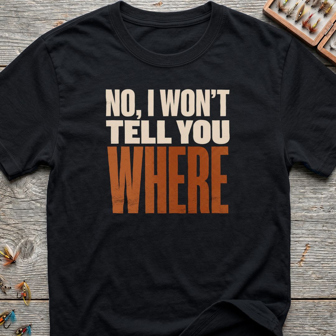 Won't Tell You Where - Black t-shirt