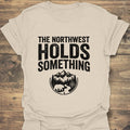 The Northwest Holds Something - Natural t-shirt