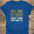 Full Time Fly Fisher - Royal t-shirt