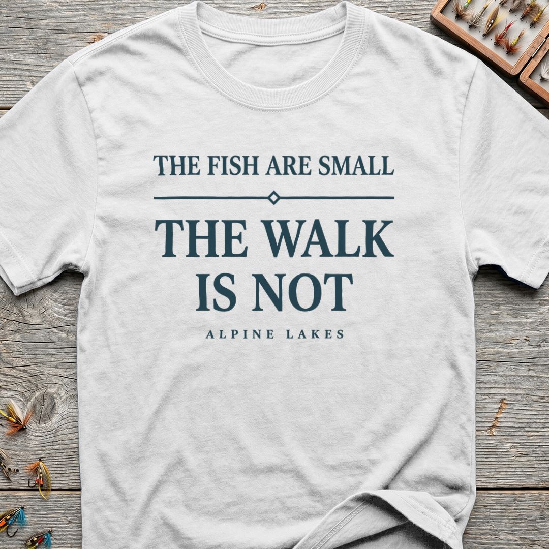 Fish Are Small Walk Is - White t-shirt