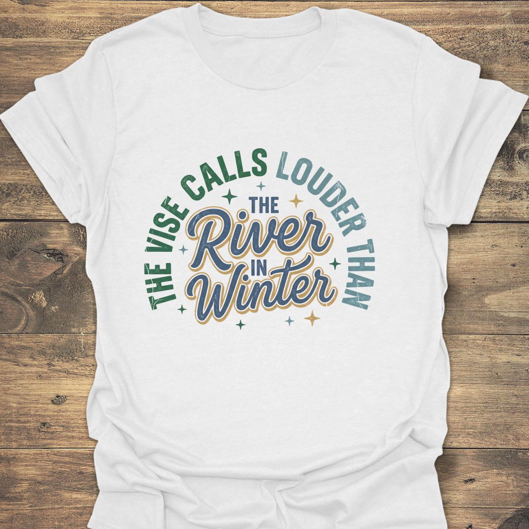 Vise Calls Louder Than River - White t-shirt