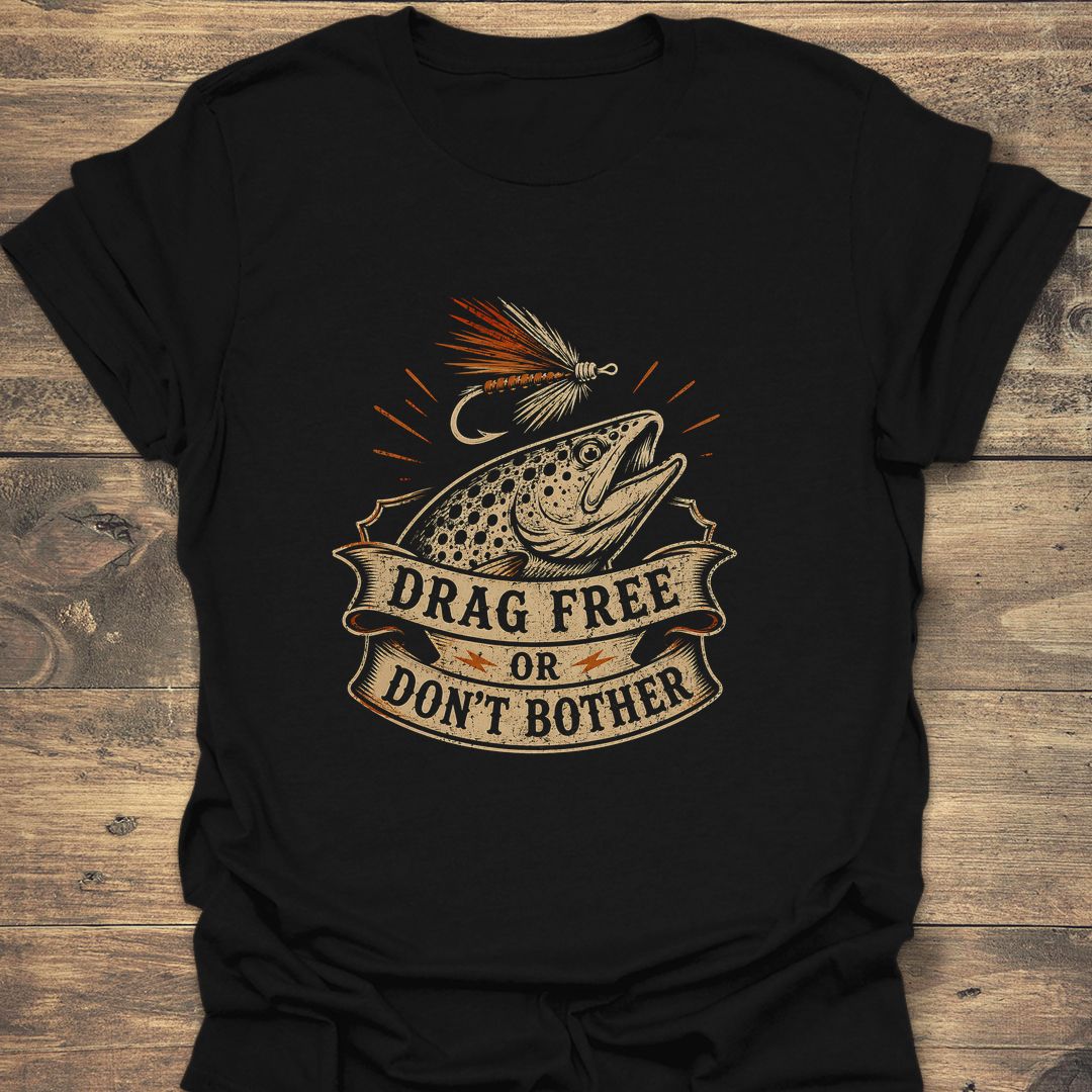 Drag Free Or Don't Bother - Black t-shirt